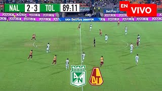 🚨 ATLÉTICO NACIONAL 2  3 DEPORTES TOLIMA EN VIVO🏆FECHA 20 LIGA BETPLAY II2023 🚨 [upl. by Smalley]