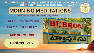 MORNING MEDITATIONS JANUARY 16 2024 HEBRONHEADQUARTERS  Psalms 1212 [upl. by Berlinda]