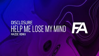 Disclosure  Help Me Lose My Mind Mazde Remix [upl. by Nelly]