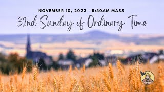 32nd Sunday in Ordinary Time  November 10 2024  830 AM [upl. by Iderf]