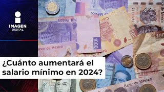 Alza al salario mínimo para 2024 se conocerá a principios de diciembre ¿de cuánto será [upl. by Aridaj]