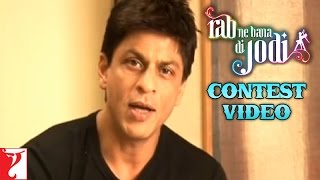 Rab Ne Bana Di Jodi  Contest Video  Shah Rukh Khan  Anushka Sharma [upl. by Ray741]