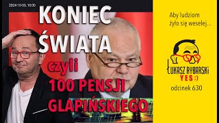 Koniec Świata i 100 pensji Glapińskiego YESodcinek 630 [upl. by Bander816]