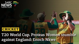 Cricket T20 World Cup I Proteas Women stumble against England Enoch Nkwe [upl. by Martyn372]