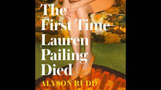 The First Time Lauren Pailing Died by Alyson Rudd [upl. by Delfeena]