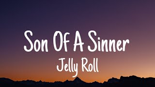 Jelly Roll  Son Of A Sinner Lyrics [upl. by Neale]