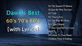 Greatest Hits of 60s 70s amp 80s with Lyrics Dawns Best Music [upl. by Naeroled775]