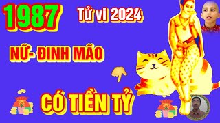 🔴 TỬ VI 2024 Tử Vi Tuổi ĐINH MÃO 1987 Nữ Mạng năm 2024 Cực may Cực đỏ Trời CHO LỘC LỚN GIÀU TO [upl. by Neryt204]