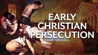 Early Christian Persecution [upl. by Irem]