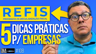 REFIS E INOVAÇÕES DE 2023 5 DICAS PRÁTICAS PARA AS EMPRESAS [upl. by Alaaj719]