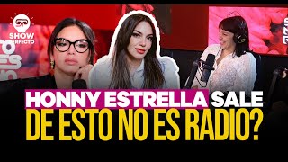 ÚLTIMA HORA HONNY ESTRELLA SALE DE ÉSTO NO ES RADIO [upl. by Sirroned425]