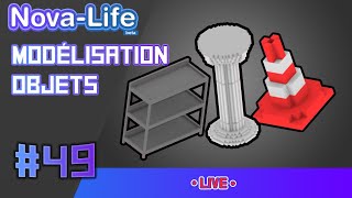 NovaLife  LIVE  Modélisation objets [upl. by Ahsaz954]