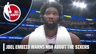 Joel Embiid WARNS THE NBA that the Sixers ARE PLAYING AGGRESSIVE 😤  NBA on ESPN [upl. by Nabe]