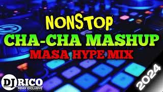 NONSTOP CHACHA MASHUP  MASA HYPE MIX  DJ RICO [upl. by Garik769]