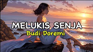 MELUKIS SENJA  Budi Doremi Music Lyrics 2024 [upl. by Rosecan]