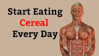 What Happens in Your Body When You Eat Cereal Every Day [upl. by Gilleod]