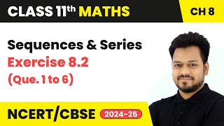 Sequences and Series  Exercise 82 Que 1 to 6  Class 11 Maths Chapter 8  CBSE 202425 [upl. by Eerrehc980]