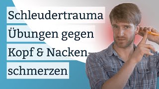 Schleudertrauma  Übungen gegen Kopf amp Nackenschmerzen [upl. by Yeleak]