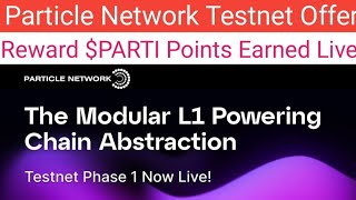 New Testnet Offer 2024।। Particle Network Testnet Live Reward PARTI Points Earned Live 🤑🤑 [upl. by Iviv]