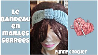 Le bandeau en Mailles serrées crochet femmes [upl. by Bee]