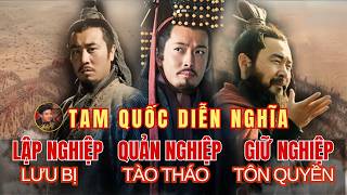 Tam Quốc Diễn Nghĩa đến kinh doanh hiện đại Lưu Bị Tào Tháo Tôn Quyền  Ai là bậc thầy thực sự [upl. by Laurin]