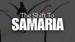 The Shift To Samaria  Rev Godfrey Nilluka [upl. by Lundell]