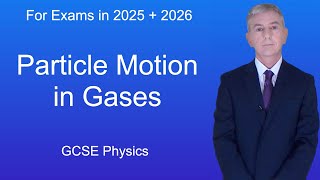 GCSE Physics Revision quotParticle Motion in Gasesquot [upl. by Ysset670]