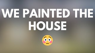 WE PAINTED THE HOUSE 😳 [upl. by Nneb]