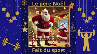 🎄 Le père Noël fait du sport  🎅💪 [upl. by Chic439]