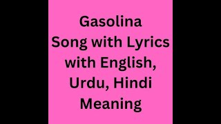 Gasolina song with lyrics with English Urdu Hindi Meaning [upl. by Elocin]