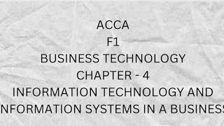 ACCA F1 Business amp Technology Ch 4 BT Information Technology and Information Systems in a Business [upl. by Basilius832]