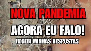 NOVA PANDEMIA  RECEBI RESPOSTAS SOBRE VIDÊNCIA E AGORA FICO EM PAZ PARA FALAR SOBRE NOVA PANDEMIA [upl. by Leynwad]