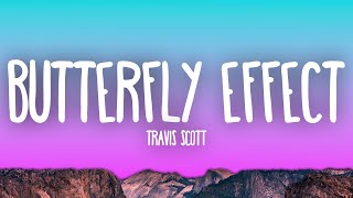 Travis Scott  Butterfly Effect [upl. by Akalam928]