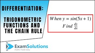 Differentiating trigonometric functions using the chain rule  ExamSolutions [upl. by Sato877]