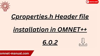 Cproperties h Header file installation in OMNET 6 0 2 [upl. by Dominic354]