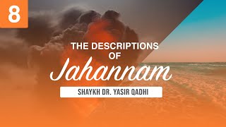 The Descriptions of Jahannam 8 The Eternality of Heaven amp Hell amp Ibn Taymiyyah’s Views [upl. by Irrak]