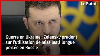 Guerre en Ukraine  Zelensky prudent sur l’utilisation de missiles à longue portée en Russie [upl. by Armington]