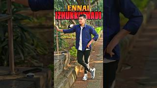 Ennai Izhukkuthadi ✨  AR Rahaman  Dance Cover  Tamil Song  Trending  Manoj  Satish [upl. by Ahsinam466]