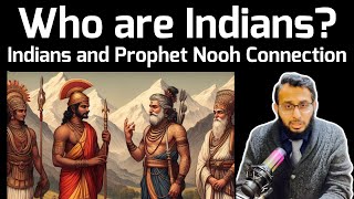 Who are Indians Where Indians came from Indian African connection Prophet Nooh Aryans Dravidians [upl. by Aisatan]