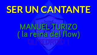 Ser un cantante  Manuel Turizo la reina del flow karaoke [upl. by Athene]