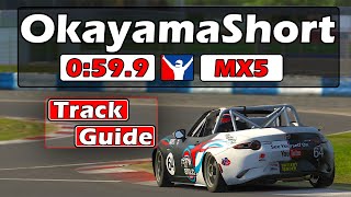 iRacing Mazda MX5  Okayama Short Track Guide  0599 [upl. by Ohcirej923]