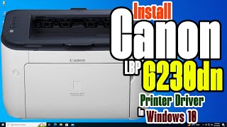 How to Download amp Install Canon lbp 6230dn Printer Driver in Windows 10 PC or Laptop [upl. by Isherwood]