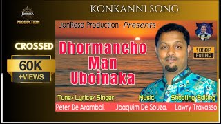 NEW KONKANNI SONG 2024  DHORMACHO MAN UBOINAKA TUNELYRICS amp SINGER  PETER DE ARAMBOL [upl. by Kulseth71]