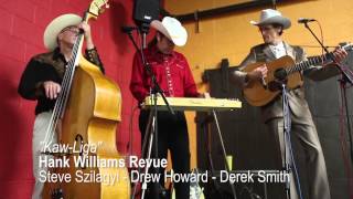 KawLiga Calija  Hank Williams Revue with Derek Smith [upl. by Berfield]