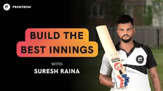 Learn the ways to Build your Innings from Suresh Raina l FrontRow [upl. by Notlil379]