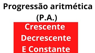 Progressão aritmética PA  Uma definição PA Crescente  Decrescente e constante [upl. by Nlycaj]