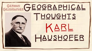 Karl Haushofer  German Geographer  Geographical Thoughts  TGTPGT  NETJRF  Hindi [upl. by Anissa387]