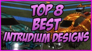 Top 8 Best Intrudium Designs and Colour Combinations  Rocket League [upl. by Jobi]