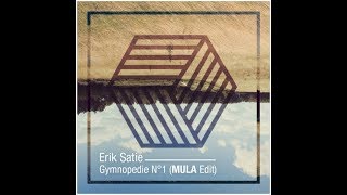 ERIK SATIE  Gymnopédie N°1 MULA Remix deephouse [upl. by Anirbus189]