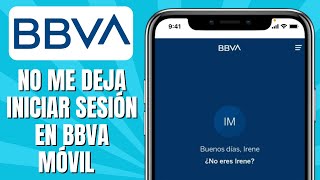 No Me Deja Iniciar Sesión En BBVA Móvil SOLUCIÓN [upl. by Grae]